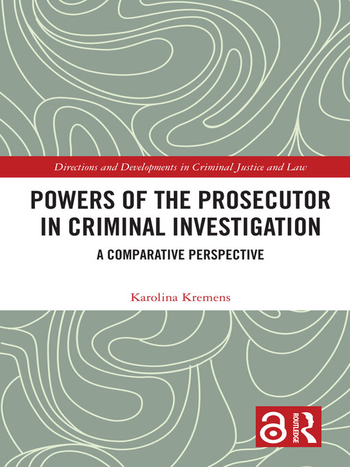 Title details for Powers of the Prosecutor in Criminal Investigation by Karolina Kremens - Available